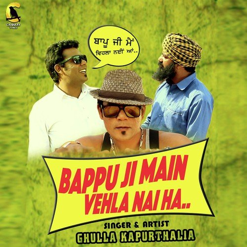 Bappu Ji Main Vehla Nai Ha - Ghulla Kapurthalia