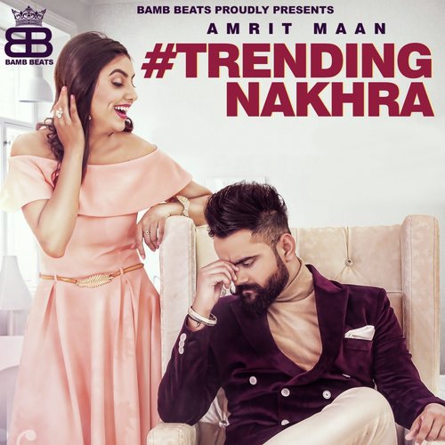 Trending Nakhra - Amrit Maan