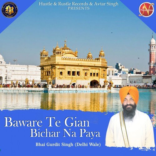 Baware Te Gian Bichar Na Paya - Bhai Gurdit Singh Delhi Wale
