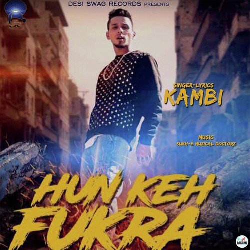 Hun Keh Fukra - Kambi Rajpuria