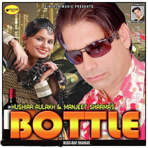 Bottle - Hushiar Aulakh, Manjeet Sharma