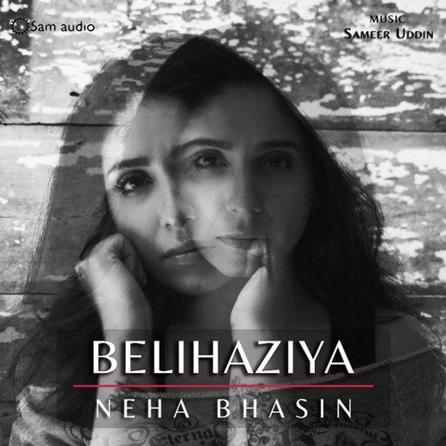 Belihaziya - Neha Bhasin