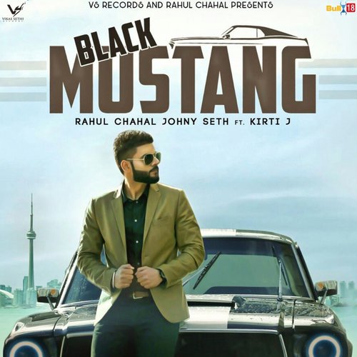 Black Mustang - Rahul Chahal, Johny Seth, Kirti J