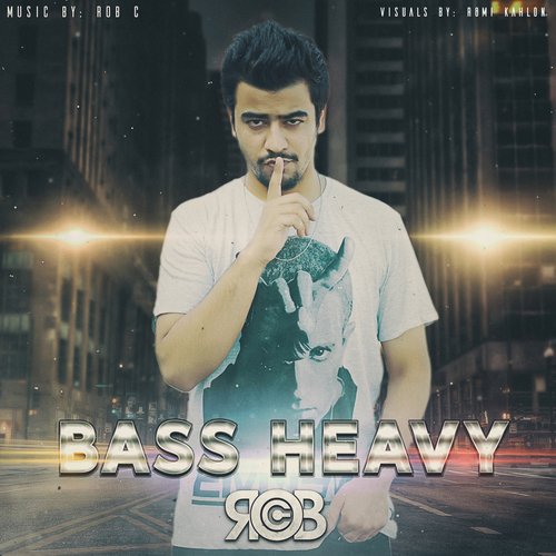 Bass Heavy - Rob C.