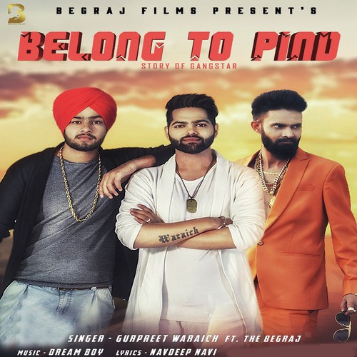Belong To Pind(Story Of Gangstar) - Gurpreet Waraich, The Begraj