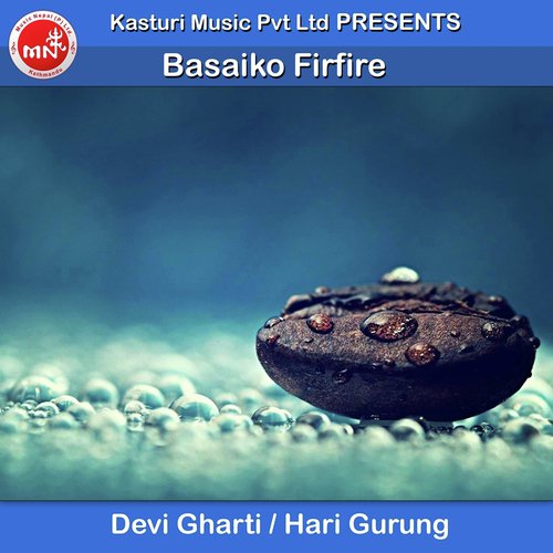 Basaiko Firfire - Devi Gharti, Hari Gurung