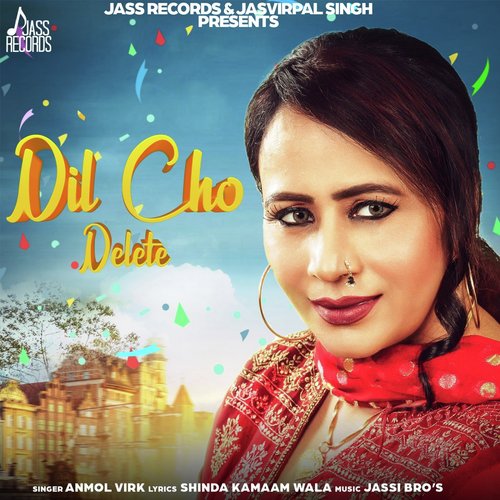 Dil Cho Delete - Anmol Virk