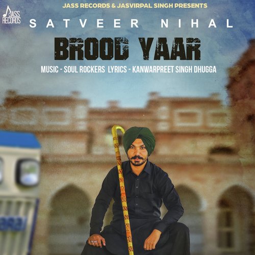 Brood Yaar - Satveer Nihal