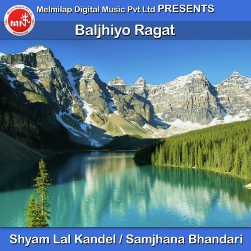 Baljhiyo Ragat - Shyam Lal Kandel, Samjhana Bhandari