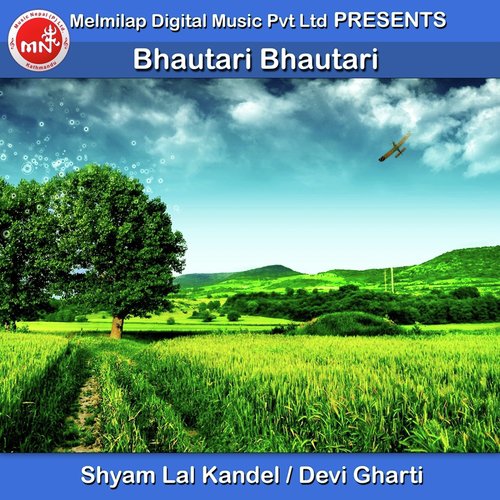Bhautari Bhautari - Shyam Lal Kandel, Devi Gharti
