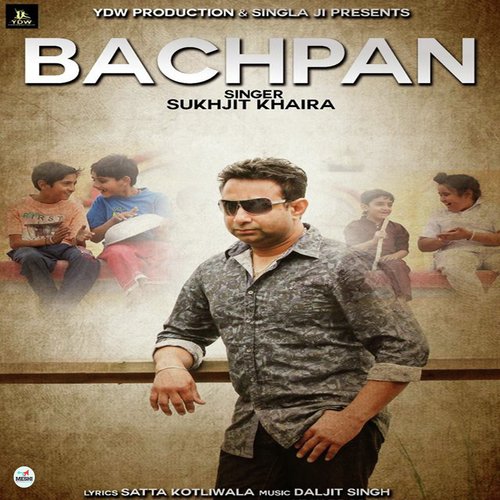 Bachpan - Sukhjit Khaira
