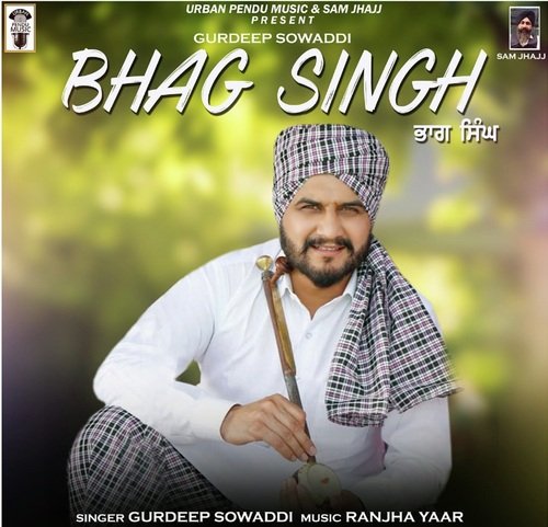Bhag Singh - Gurdeep Sowaddi