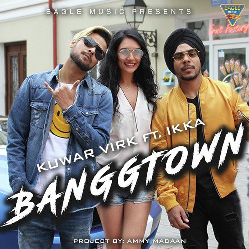 Banggtown - Kunwar Virk, Ikka