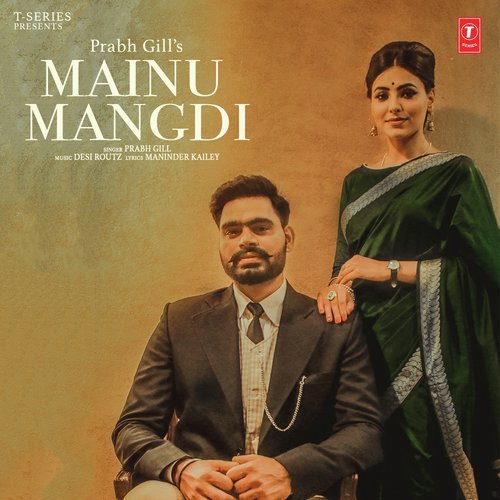 Mainu Mangdi - Prabh Gill