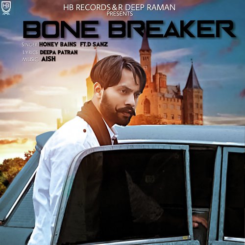 Bone Breaker - Honey Bains, D Sanz