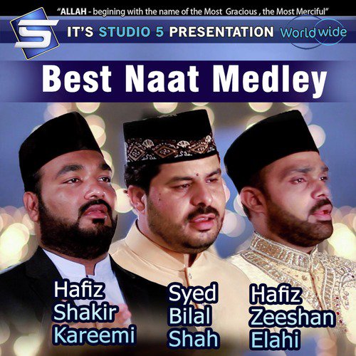 Best Naat Medley - Hafiz Shakir Kareemi, Hafiz Zeeshan Sialvi, Syed Bilal Shah