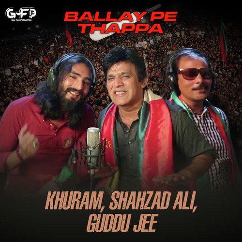 Ballay Pe Thappa - Shahzad Ali, Khuram, Guddu Jee