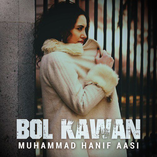 Kanu Rona Aen Tu Bawla - Muhammad Hanif Aasi