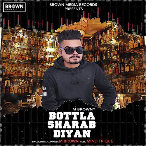 Bottla Sharab Diyan - M Brown