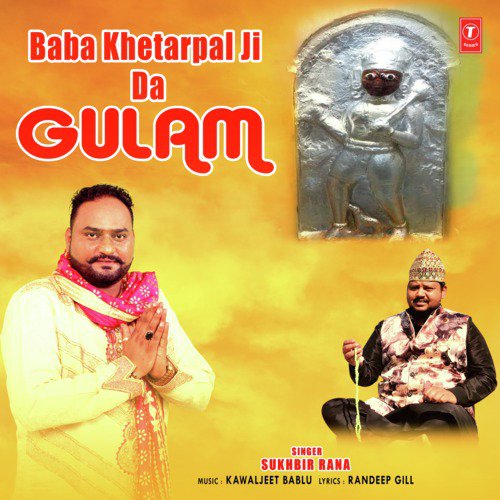 Baba Khetarpal Ji Da Gulam - Sukhbir Rana