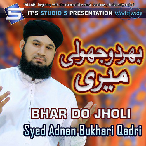 Bhar Do Jholi - Syed Adnan Bukhari Qadri