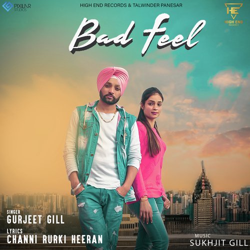 Bad Feel - Gurjit Gill