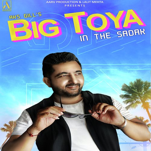 Big Toya In The Sadak - AKS Gill