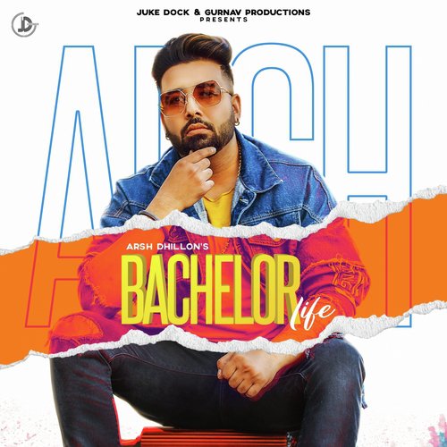 Bachelor Life - Arsh Dhillon