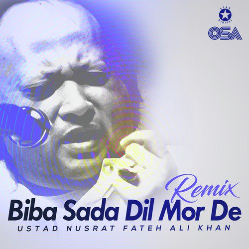 Biba Sada Dil Mor De (Remix) - Nusrat Fateh Ali Khan