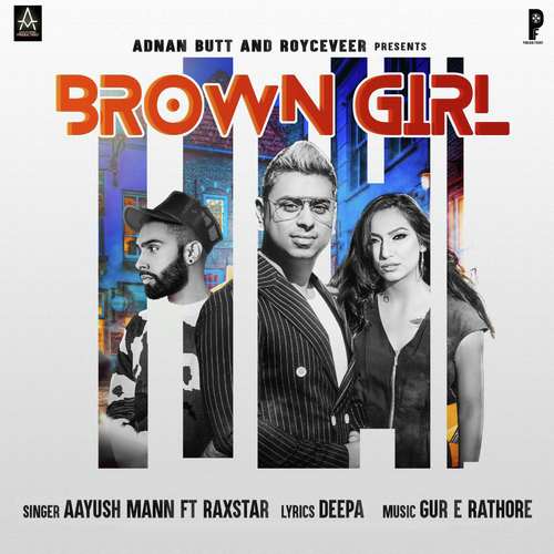 Brown Girl - Aayush Mann, Raxstar