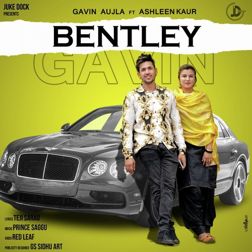 Bentley - Gavin Aujla, Ashleen Kaur