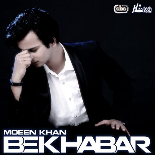 Bekhabar - Moeen Khan