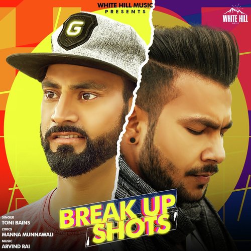 Break Up Shots - Toni Bains