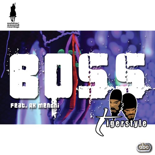 Boss (D Boy Bawse Remix) - Tigerstyle, RK Mendhi