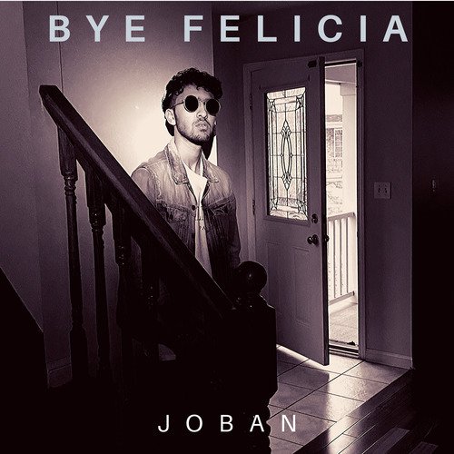 Bye Felicia - Joban
