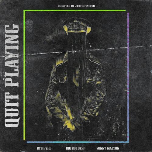 Quit Playing (feat. Sunny Malton  Byg Byrd) - Big Boi Deep