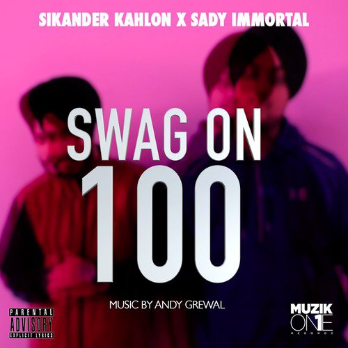 Swag on 100 (feat. Sady Immortal) - Sikander Kahlon, Kaka Sady