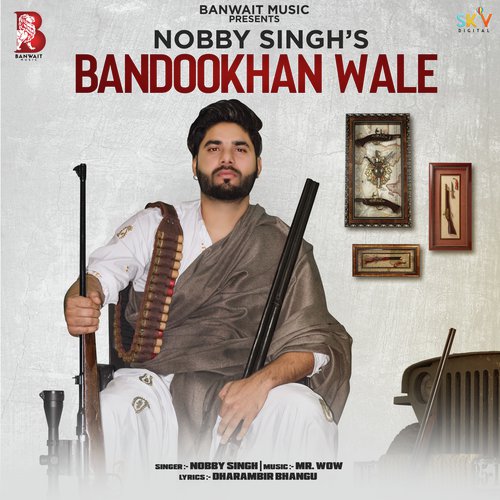 Bandookhan Wale - Nobby Singh