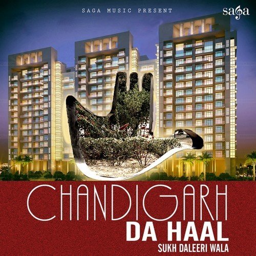 Chandigarh Da Haal - Sukh Daleeri Wala