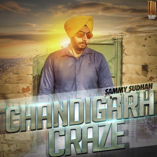 Chandigarh Craze - Sammy Sudhan