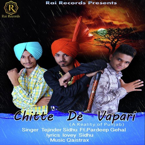 Chitte De Vapari (A Reality Of Punjab) - Tejinder Sidhu, Pardeep Gehal, Tejinder Sidhu, Pardeep Gehal