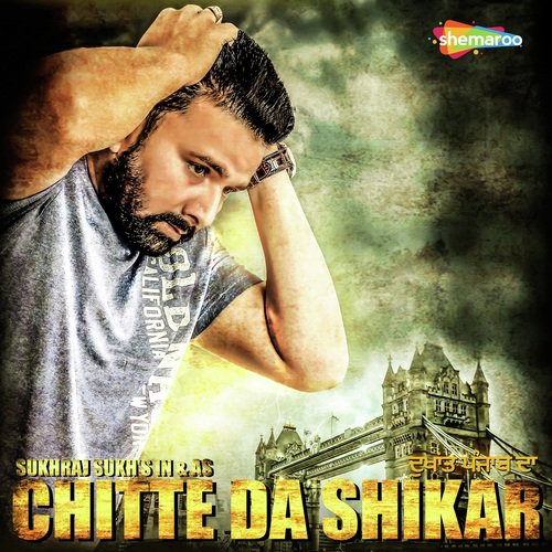 Chitte Da Shikar - Karan Prince