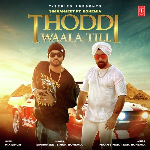 Thoddi Waala Till - Ali Quli Mirza, Bohemia, Sukh-E Muzical Doctorz