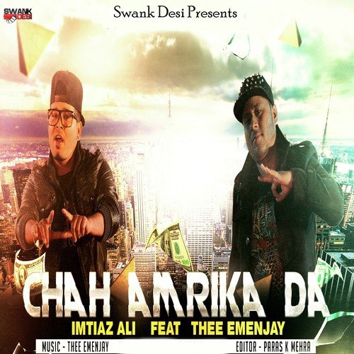 Chah Amrika Da - Imtiaz Ali, Thee Emenjay