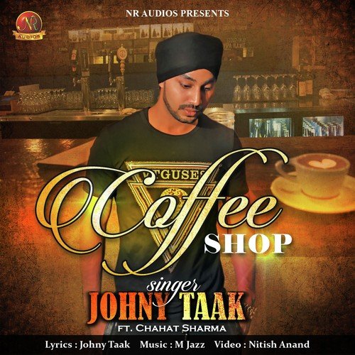 Coffee Shop - Johny Taak, Chahat Sharma
