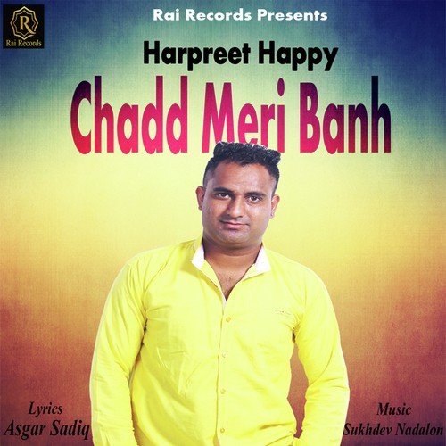 Chadd Meri Banh - Harpreet Happy