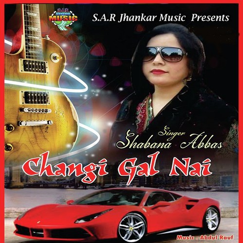 Changi Gal Nai - Shabana Abbas