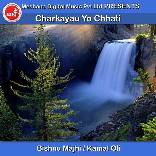 Charkayau Yo Chhati - Bishnu Majhi, Kamal Oli