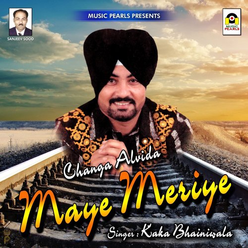 Changa Alvida Maye Meriye - Kaka Bhainiwala