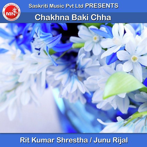 Chakhna Baki Chha - Rit Kumar Shrestha, Junu Rijal